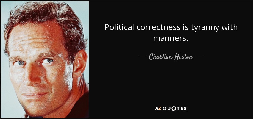 quote-political-correctness-is-tyranny-with-manners-charlton-heston-54-2-0209